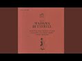 Madama Butterfly (Remastered) : Act III - Già il sole!