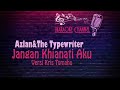 (HQ KARAOKE) Azlan & The Typewriter - Jangan Khianati Aku (Versi Kris Tomahu)