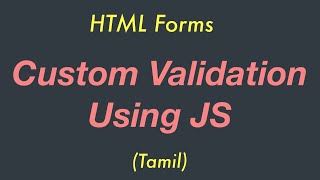 Custom Validation using JavaScript | HTML Form | Tamil