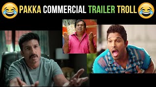 pakka commercial trailer review | pakka commercial trailer troll review | latest telugu trolls