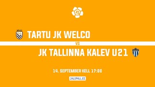 Tartu JK Welco - JK Tallinna Kalev U21