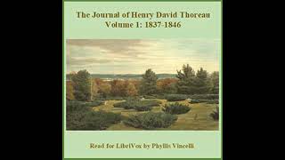 The Journal of Henry David Thoreau Volume 1: 1837 - 1846 by Henry David Thoreau Part 1/3