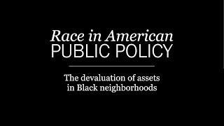 Discriminatory housing policy leads to the devaluation of Black people