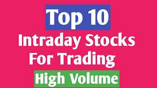 Top 10 Intraday Stocks For Day Trading With High Volume ✅