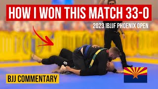 Winning 33-0 at IBJJF Phoenix Open — BJJ Commentary