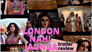 London Nahi jaunga trailer review | aryfilms London Nahi jaunga movie trailer review