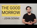 The good morrow by John Donne in hindi summary