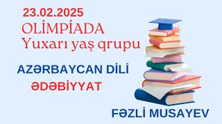 RFO.Azərbaycan dili və ədəbiyyat.Yuxarı yaş qrupu (X—XI siniflər) 23.02.2025