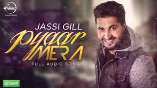Pyar Mera (Full Audio Song) | Jassi Gill | Punjabi Song Collection | Speed Records