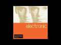 Electronic - Getting Away with It [High Quality]