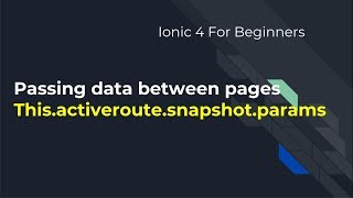 Ionic 4 for Beginners : Passing data between pages