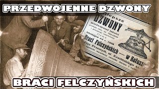 Przedwojenne dzwony braci Felczyńskich