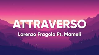 Lorenzo Fragola, Mameli - Attraverso (Lyrics/Testo)
