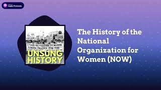 The History of the National Organization for Women (NOW) | Unsung History