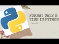 How to Format Date and Time in Python | Python Tutorial for Beginner