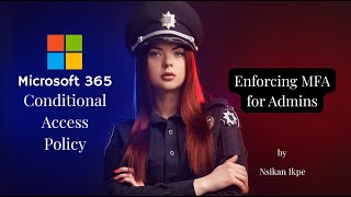 Microsoft 365 Conditional Access Demo – Enforce MFA for Admins (MS‑102 Exam Prep)