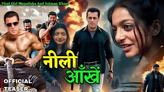 नीली आंखें || Neeli Aankhen Official Teaser || Salman Khan, Viral Girl Monalisa