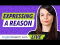 How to Express a Reason for Something | English Grammar Lesson for Beginners