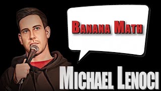 Michael Lenoci - Banana Math | Stand Up Comedy