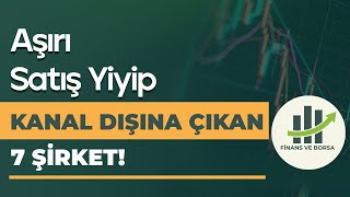 AŞIRI SATIŞ YEMİŞ SAĞLAM VE YÜKSEK POTANSİYELLİ 7 ŞİRKET!