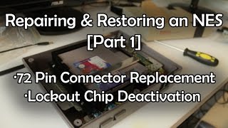 Restoring an NES [Pt. 1]: 72 Pin Connector Replacement & Lockout Chip Deactivation