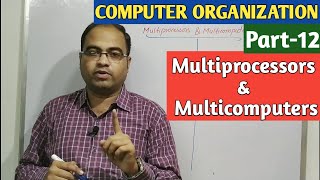 COMPUTER ORGANIZATION | Part-12 | Multiprocessors & Multicomputers