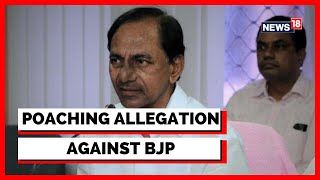 Telangana News | Telangana Politics Heats Up After Allegation Of Poaching Against BJP | News18