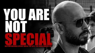 YOU ARE NOT SPECIAL - Motivational Speech by Andrew Tate