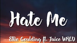 Hate Me - Ellie Goulding  Ft. Juice WRLD (Lyrics )