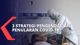 Satgas Covid-19 Sampaikan 3 Strategi Pengendalian Penularan Virus Corona