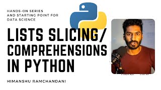 28 | How do List Slicing or comprehensions work in Python?