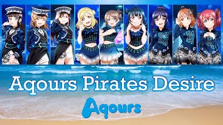 Aqours Pirates Desire - Aqours [FULL Rom/Eng + COLOR CODED Lyrics] | Love Live