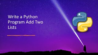 Write a Python Program Add Two Lists