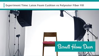 Experiment Time: We test latex foam cushions vs polyester fiber fill cushions