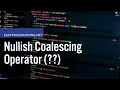Easy JavaScript - Nullish Coalescing operator ?? (59)