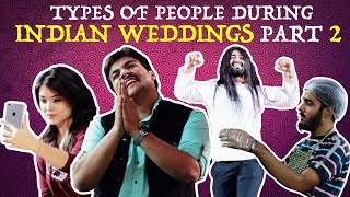 Types Of People During Indian Weddings PART 2 | Ashish Chanchlani