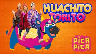 Pica Pica - HUACHITO TORITO (Videoclip Oficial) | Villancico