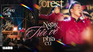 Ngày Trôi Về Phía Cũ - Trung Quân live at #souloftheforest