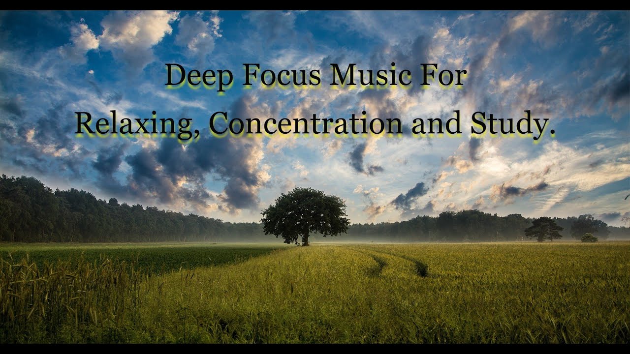 Deep Focus Music Relaxing Music For Concentration And Studying - YouTube