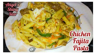 Chicken Fajita Pasta Recipe| how to make Chicken Fajita Pasta at home| Angel's Shiny Star