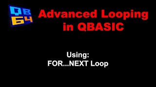 QB64: Powerful Looping Programs in QBasic.