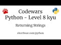 Codewars - Python - Returning Strings