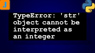 TypeError: 'str' object cannot be interpreted as an integer