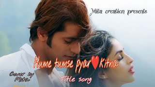 Hume tumse pyaar kitna-Title song//Hame tumse pyar kitna Female ver//Shreya Ghoshal//Cover by Mita.