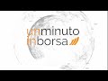 1 minuto in Borsa 3 gennaio 2022