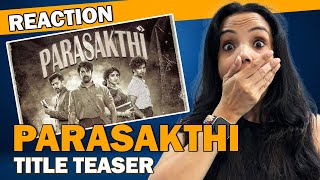 Parasakthi Title Teaser Reaction (Tamil) |  Sivakarthikeyan \u0026 Sreeleela Set the Screen on Fire