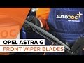 How to change front wiper blades on OPEL ASTRA G TUTORIAL | AUTODOC