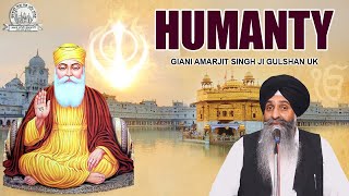 Giani Amarjit Singh Gulshan UK - Humanty | Gurbani Vichar | Shabad Gurbani Kirtan