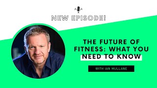The Future of Fitness: What You Need to Know