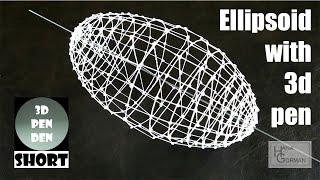 How to make an ellipsoid with 3d pen